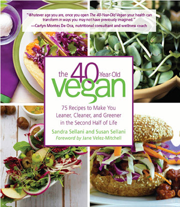 The Forty-Year-Old Vegan Cookbook: 75 Recipes to Make You Leaner, Cleaner and Greener in the Second Half of Life