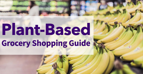 Plant-Based Grocery Shopping Guide - Center for Nutrition Studies