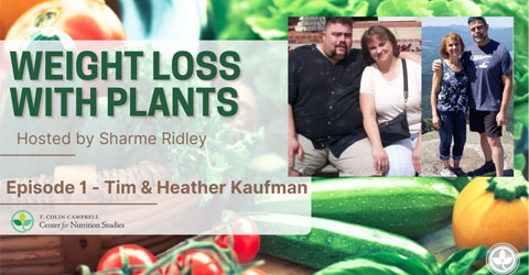 Weight Loss With Plants Episode 1 – Tim & Heather Kaufman