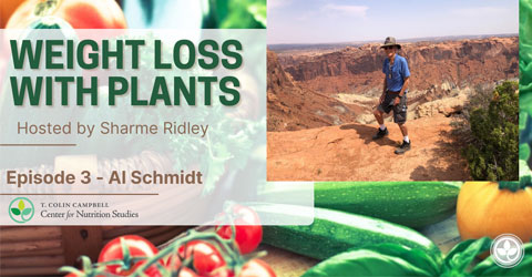 Weight Loss With Plants Episode 3 – Al Schmidt